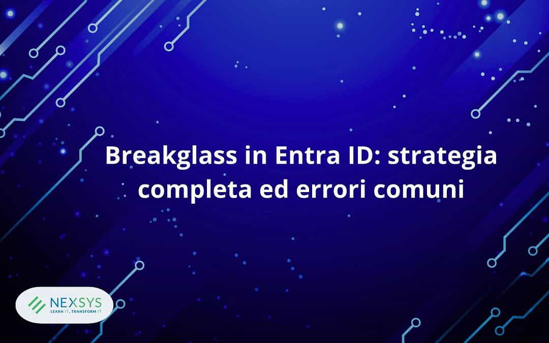 Break Glass Account in Microsoft Entra ID: guida alle best practice
