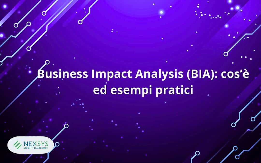 Business Impact Analysis (BIA): cos’è ed esempi pratici