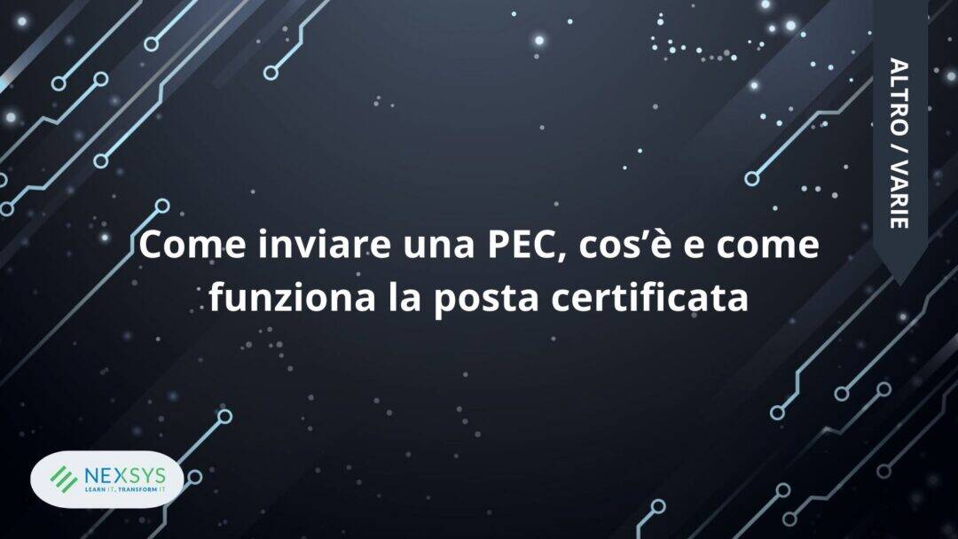 Come inviare una PEC, cos’è e come funziona la posta certificata