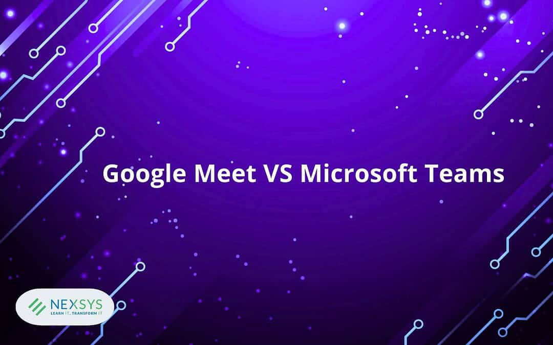 Google Meet VS Microsoft Teams