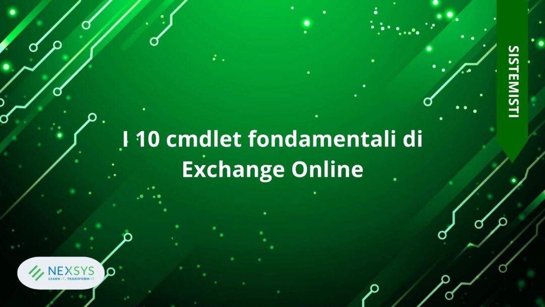 I 10 cmdlet fondamentali di Exchange Online