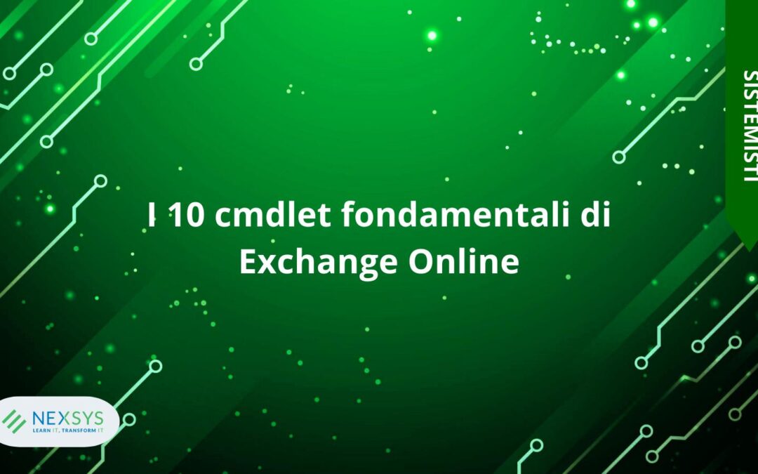 I 10 cmdlet fondamentali di Exchange Online