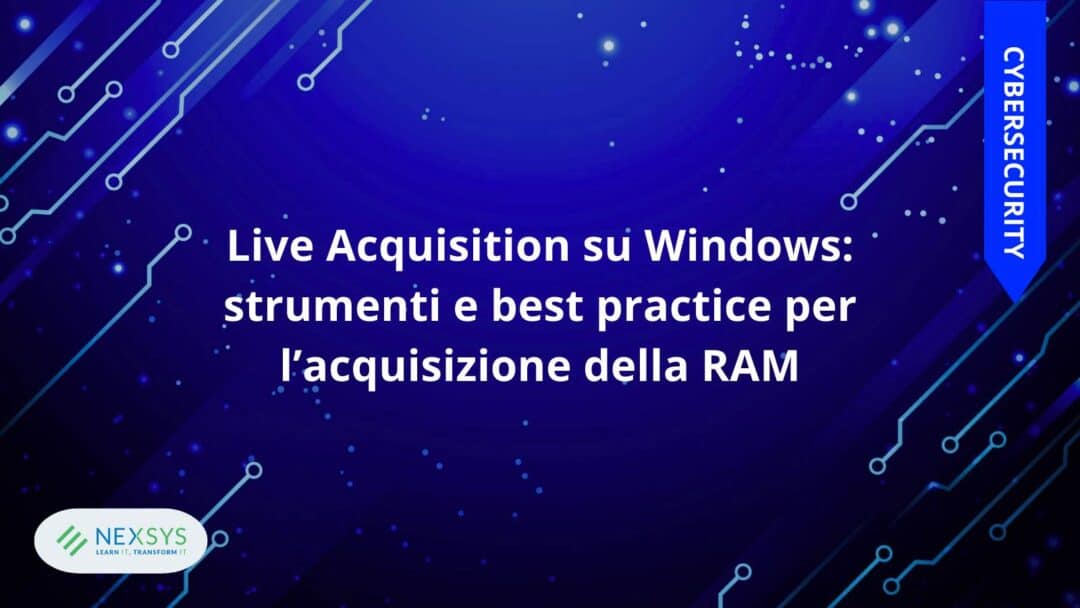 Live Acquisition su Windows: strumenti e best practice per l’acquisizione della RAM