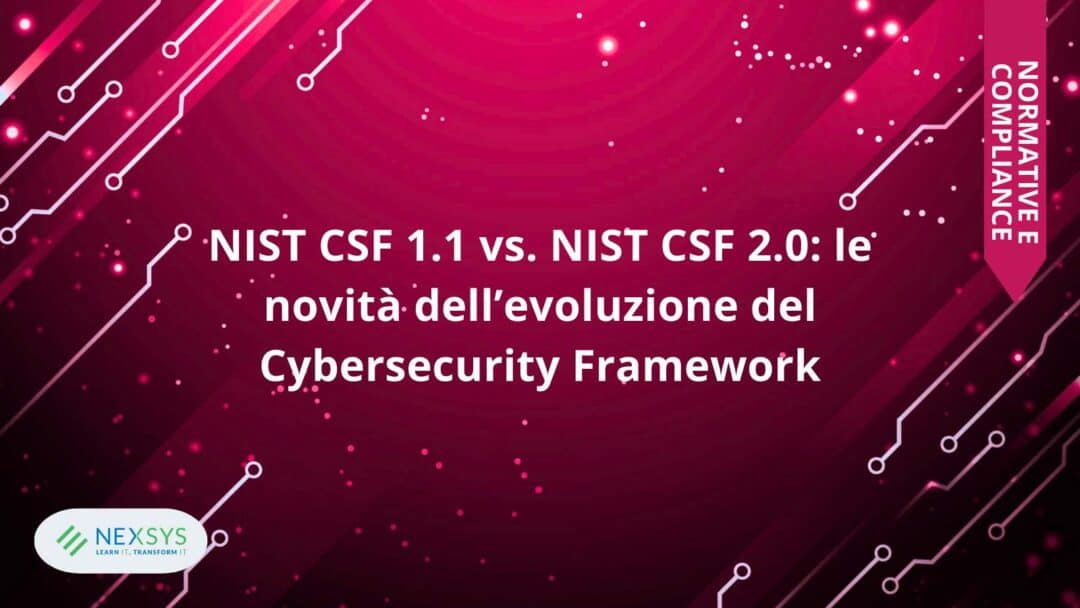 NIST CSF 1.1 vs. NIST CSF 2.0: le novità dell’evoluzione del Cybersecurity Framework
