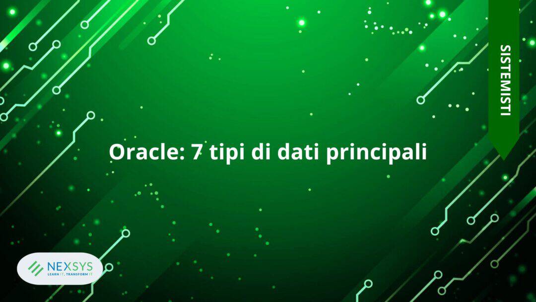 Oracle: 7 tipi di dati principali