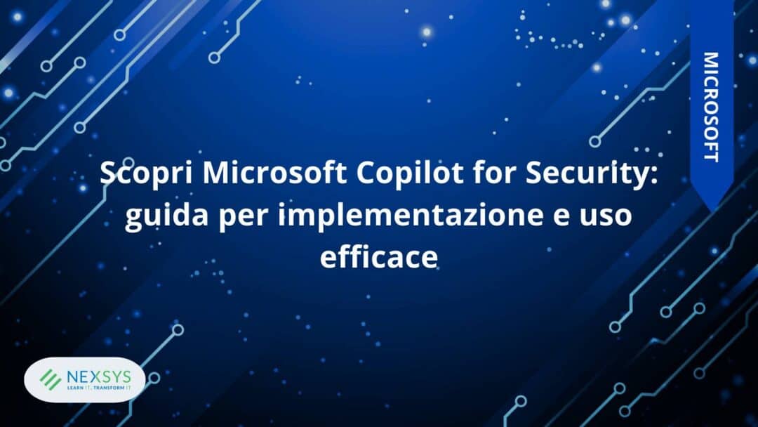 Scopri Microsoft Copilot for Security: guida per implementazione e uso efficace