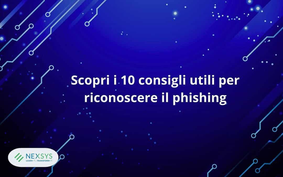 Come riconoscere un’email di phishing: 10 segnali da controllare