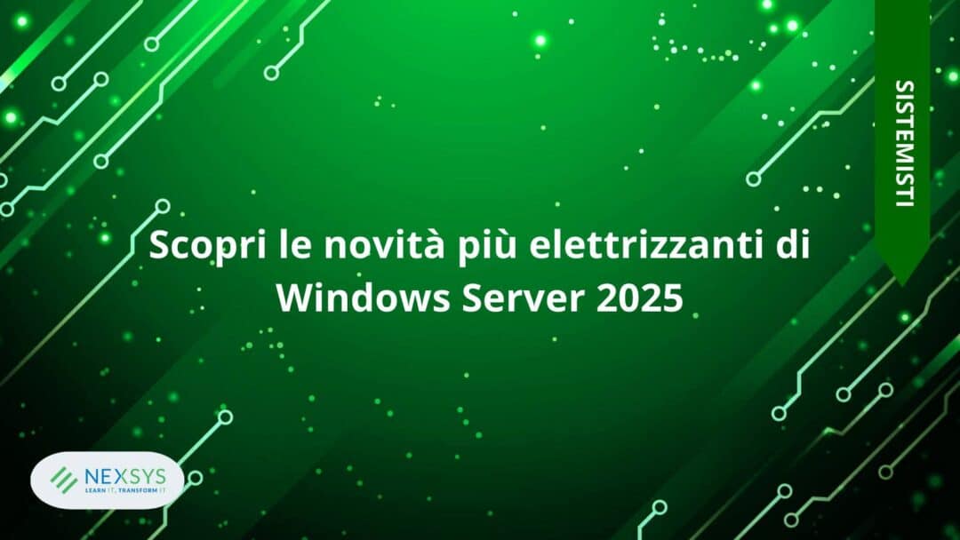 Scopri le novità più elettrizzanti di Windows Server 2025