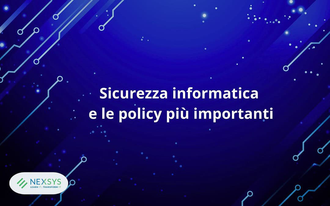 Sicurezza informatica e le policy più importanti