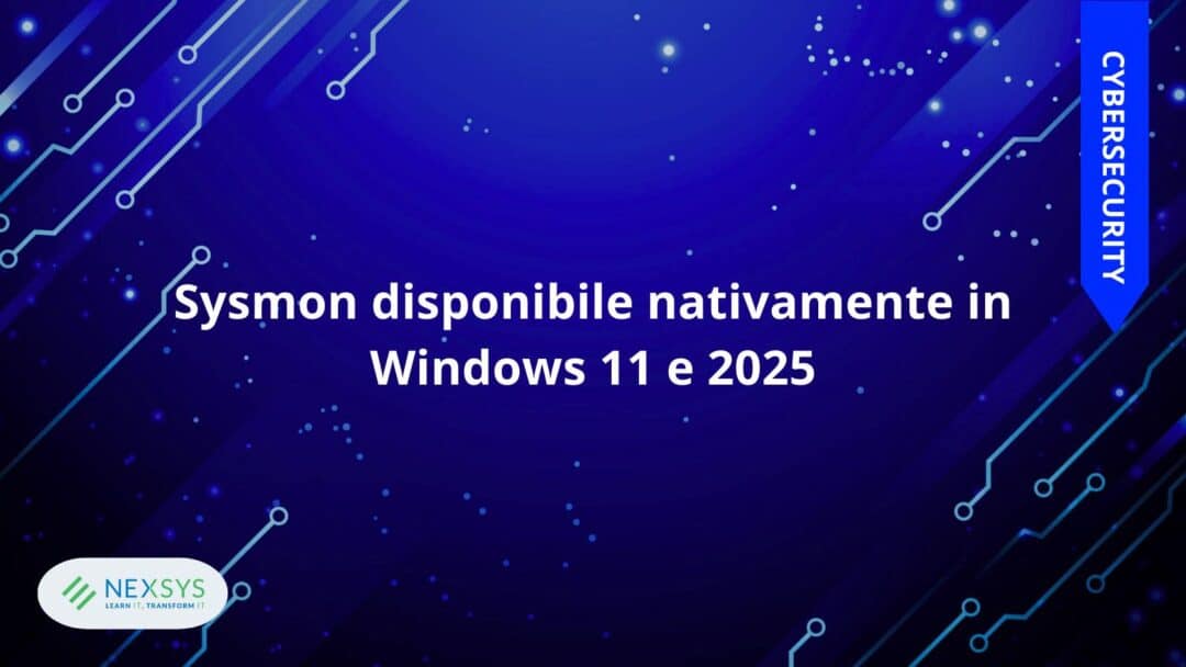 Sysmon disponibile nativamente in Windows 11 e 2025