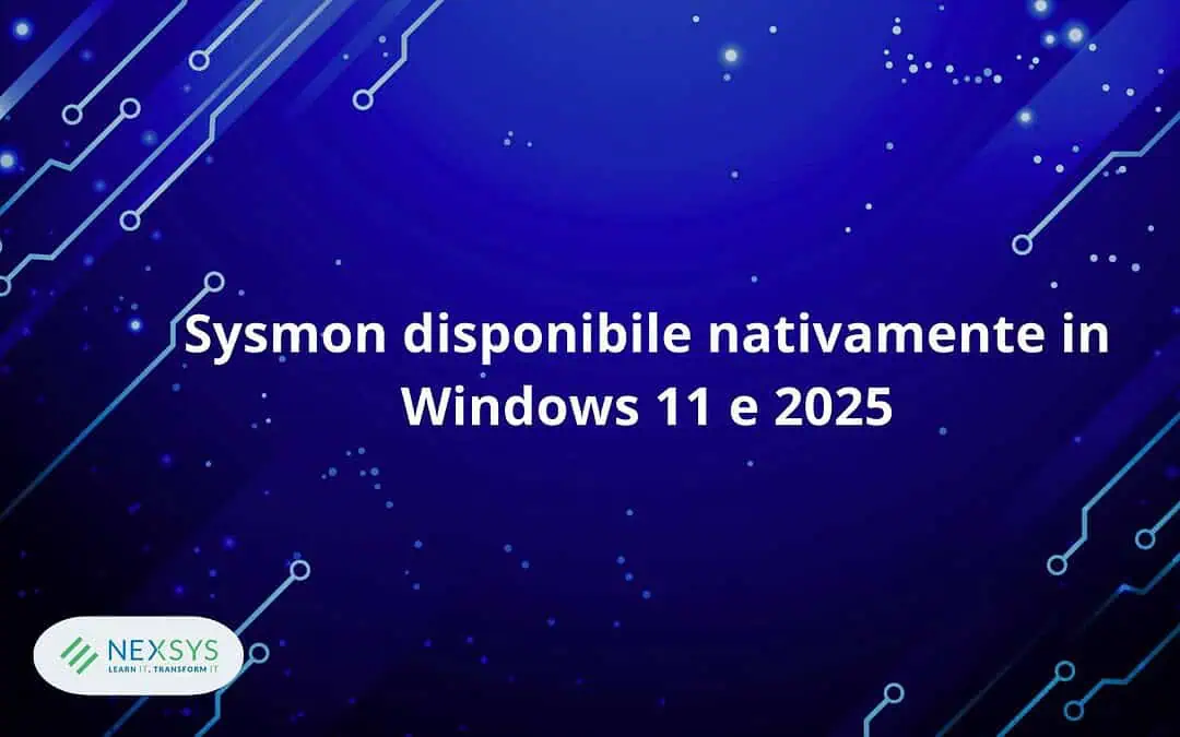 Sysmon disponibile nativamente in Windows 11 e 2025
