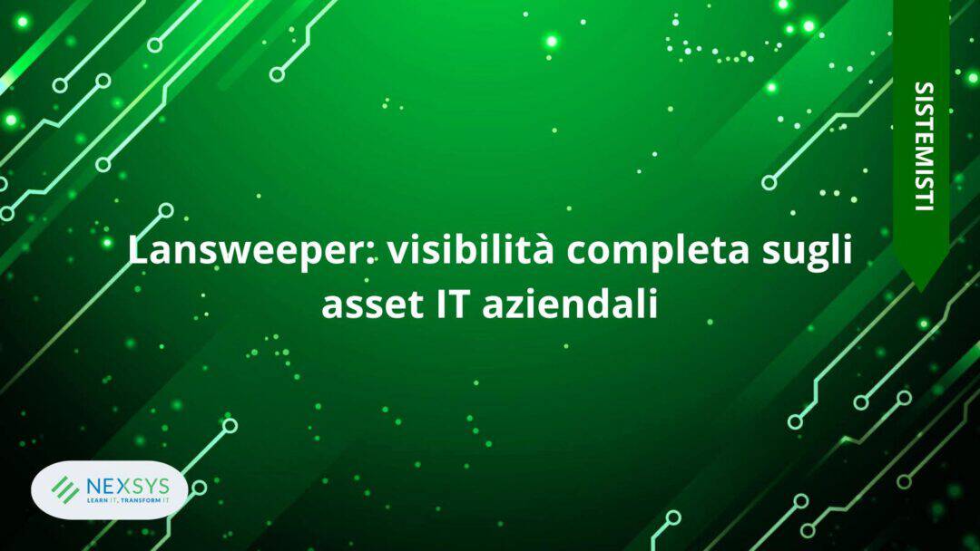 Lansweeper: visibilità completa sugli asset IT aziendali