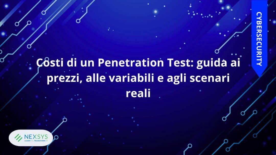 Costi di un Penetration Test: guida ai prezzi, alle variabili e agli scenari reali