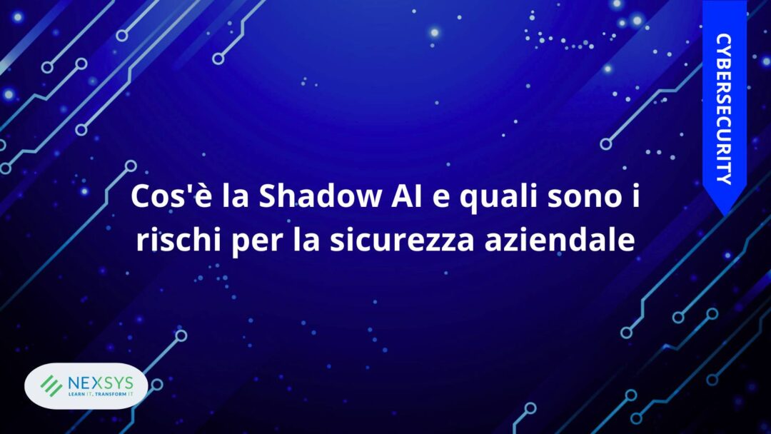 Cos’è la Shadow AI e quali sono i rischi per la sicurezza aziendale