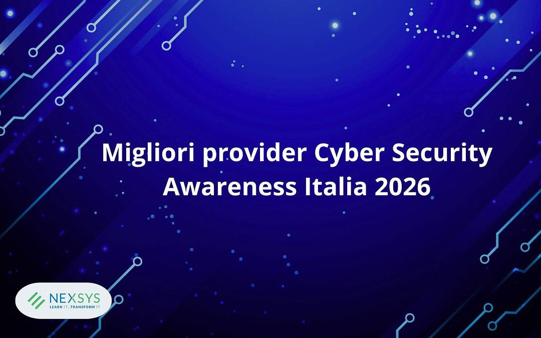 Migliori provider Cyber Security Awareness Italia 2026 | Nexsys